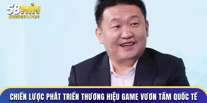 Chiến lược phát triển thương hiệu game vươn tầm quốc tế