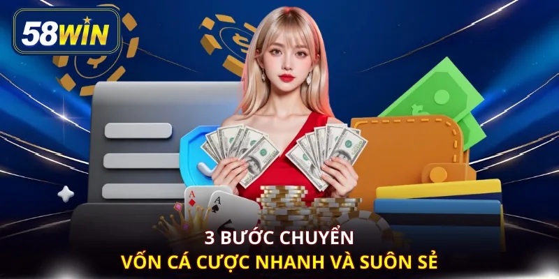3 bước chuyển vốn cá cược nhanh và suôn sẻ