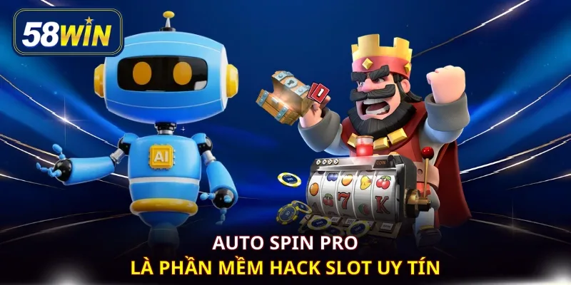 Auto Spin Pro là phần mềm hack slot uy tín
