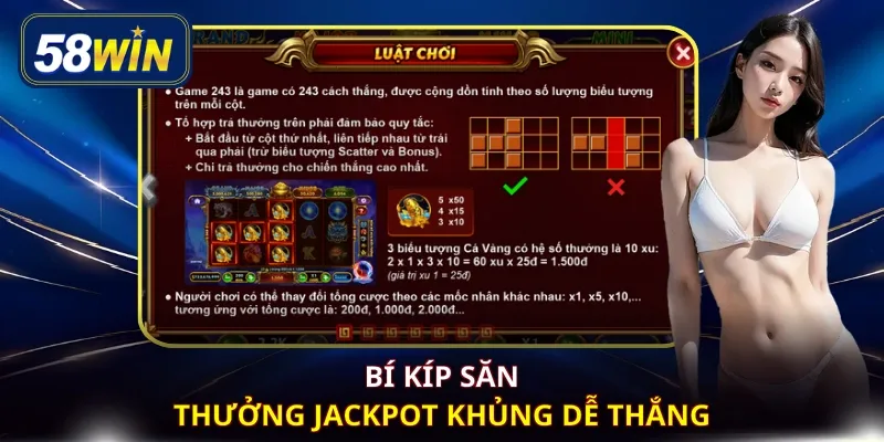 Bí kíp săn thưởng jackpot khủng dễ thắng