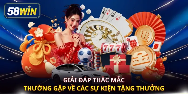 Giải đáp thắc mắc thường gặp về các sự kiện tặng thưởng