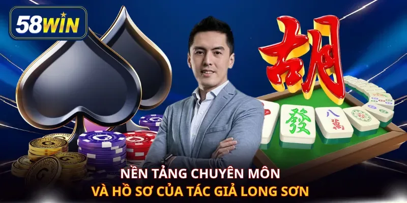 Nền tảng chuyên môn và hồ sơ của tác giả Long Sơn
