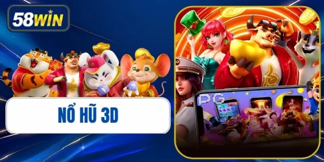 Nổ Hũ 3D - Game Quay Hũ Đổi Thưởng Đồ Họa Đỉnh Cao 2026