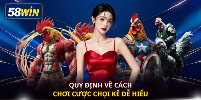 Quy định về cách chơi cược chọi kê dễ hiểu