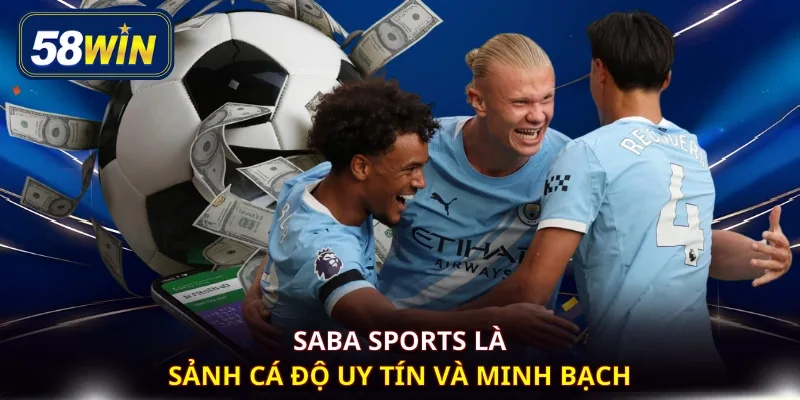 Saba Sports là sảnh cá độ uy tín và minh bạch