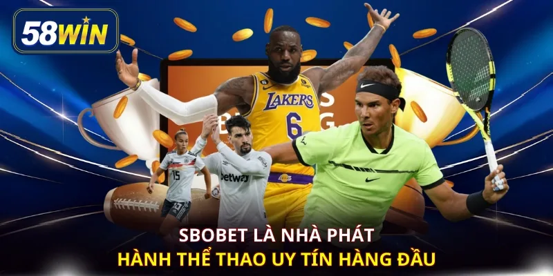 SBOBET là nhà phát hành thể thao uy tín hàng đầu