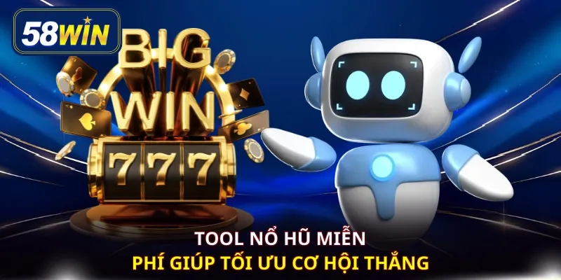 Tool nổ hũ miễn phí giúp tối ưu cơ hội thắng