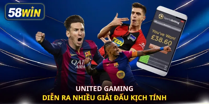 United Gaming diễn ra nhiều giải đấu kịch tính